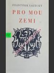 Pro mou zemi - lazecký františek - náhled