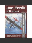 Jan Ferák a ti druzí: Českoslovenští letci, interbrigadisté a letouny v občanské válce ve Španělsku 1936-1939 (letadla, letectví) - náhled