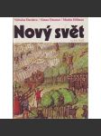 Nový svět [dějiny Ameriky, objevení, dobytí atd., Severní a Jižní Amerika, indiáni, mj. i říše Aztéků atd.] - náhled