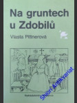 Na gruntech u zdobilů - pittnerová vlasta - náhled