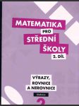 Matematika pro střední školy 2. díl - výrazy, rovnice a nerovnice - učebnice 2 - náhled