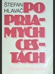 Po priamych cestách - autobiografická črta - hlaváč štefan - náhled