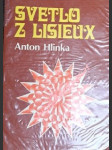 Svetlo z lisieux - životopisná črta svätej terézie - hlinka anton - náhled