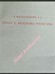 Život p. antonína possevina a jeho komentář o věcech moskevských - tanner matěj - náhled