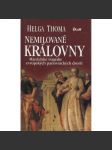 Nemilované královny. Manželské tragédie evropských panovnických dvorů [Anna Boleynová, Kateřina Howardová, Marie Louisa Orleánská, Isabela Parmská, Marie Kristýna Rakouská ad.] - náhled