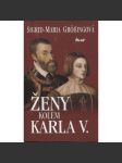 Ženy kolem Karla V. [Karel V. Habsburský a jeho rodinné vztahy] - náhled