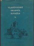 Vlastivedný sborník Považia V. - náhled