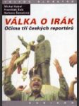 Válka o Irák: Očima tří českých reportérů - náhled