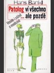 Patolog ví všechno- ale pozdě - náhled