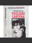 Poslední carevna [Život a doba poslední carevny Alexandry Fjodorovny - manželka Mikuláš II, ruský car, Rusko] - náhled