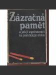 Zázračná paměť a jak ji pěstovati ku praktickým účelům - náhled