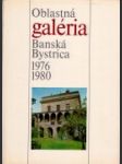 Oblastná galéria Banská Bystrica 1976-1980 - náhled