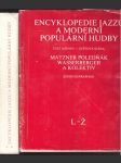 Encyklopedie jazzu a moderní populární hudby - část jmenná, světová scéna 2 svazky komplet matzner antonín, poledňák ivan, wasserberger igor a kol. - náhled