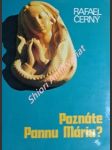 POZNÁTE PANNU MÁRIU ? Panna Mária vo viere Cirkvi a v dovere veriaceho ludu - ČERNÝ Rafael , SDB - náhled