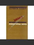 Minervina sova (edice: Most, sv. 13) [filozofie, mj. Georg W. F. Hegel, Johann W. von Goethe, H. Heine,) - náhled