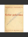 Krise pokroku. Nástin dějin myšlení od roku 1895 do roku 1937 (edice: Knihy Mánesa, sv. 30) [filozofie dějin, hospodářské dějiny, racionalismus, mj. Na prahu století, Taylor, Ford, Poválečný mythus] - náhled