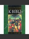 Ilustrovaný průvodce k Bibli [Obsahuje reálie z Bible, Starý a Nový zákon] - náhled