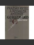 Pražský rytec a medailér Antonín Guillemard (rytectví, medailérství, numismatika) - náhled