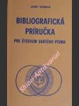 Bibliografická príručka pre štúdium svätého písma - heriban jozef - náhled