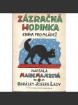 Zázračná hodinka. Kniha pro mládež (povídky, dětská literatura, ilustrace Josef Lada) - náhled