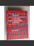 Nová encyklopedie českého výtvarného umění - Dodatky [osobnosti, instituce, spolky, malíři, sochaři, výtvarníci, designéři, grafici, grafika, restaurátoři, scénografové, galerie, výtvarné časopisy, školy, umělci, životopisy, dílo, mecenáši ad.] - náhled