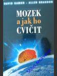 Mozek a jak ho cvičit - bragdon allen / gamon david - náhled