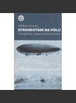 Ztroskotání na pólu. Tragédie vzducholodi Italia (Umberto Nobile, vzducholoď) - náhled