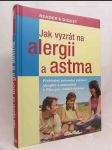 Jak vyzrát na alergii a astma: Přehledný průvodce světem alergiků a astmatiků + Plán pro snadné dýchání - náhled