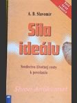 SILA IDEÁLU - Svedectvo životnej cesty k povolaniu - SLAVOMÍR A.B. - náhled