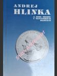 Andrej hlinka a jeho miesto v slovenských dejinách " zborník prednášok z vedeckého sympózia " - bratislava 20.9. 1991 - náhled