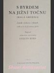 S byrdem na jižní točnu ( malá amerika ) letecké výzkumy v antarktidě a let k jižnímu polu - byrd richard evelyn - náhled