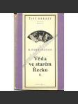 Věda ve starém Řecku a její význam pro nás II. (edice: Živé odkazy, sv. 3) [Starověké Řecko, antika, mj. Akademie po Platonovi; Lykeion po Aristotelovi; Cicero a Lucretius; Vitruvius; Plinius, Ptolemaios, Galenos) - náhled