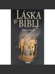 Láska v Bibli (Bible, Starý zákon, manželství, mj. Zásnuby, Svatba, Mnohoženství, Sex a erotika, Cizoložství) - náhled