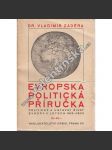 Evropská politická příručka. Politický a ústavní život Evropy v letech 1918-1933 (politika, Evropa, meziválečná Evropa, Československo, první republika, mj. Adolf Hitler, HIndenburg, Mussolini, Daladier, W. Churchill, N. Chamberlain)) - náhled