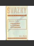 Poznámky k českému historismu (edice: Svazky úvah a studií, sv. 45) [historismus, literární věda; věnování a podpis Vítězslav Tichý] - náhled