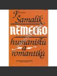 Německo humanistů a romantiků (německá filozofie, národní obrození, romantismus, mj. Jean J. Rousseau, F. Palacký; věnování a podpis František Šamalík) - náhled