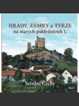 Hrady, zámky a tvrze na starých pohlednicích I., Střední Čechy - náhled