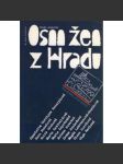 Osm žen z Hradu - Manželky prezidentů - Životopisné medailonky manželek československých prezidentů (Olga Havlová, Charlotta Masaryková, Hana Benešová ad.) - náhled