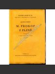 M. Prokop z Plzně. Příspěvek k vývoji konservativní strany husitské (edice: Husitský archiv, sv. III.) [husitství, husitské války] - náhled