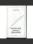 Slovo má poslanec Masaryk (edice: Arkýř) [exil, Tomáš Garrigue Masaryk, politika, Masarykovy parlamentní výroky, Rakousko Uhersko] - náhled