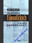 Slovník filosofických pojmů současnosti - olšovský jiří - náhled