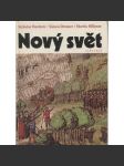 Nový svět [dějiny Ameriky, objevení, dobytí atd., Severní a Jižní Amerika, indiáni, mj. i říše Aztéků atd.] - náhled