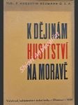 K dějinám husitství na moravě - husitské války - neumann augustin alois o.s.a. - náhled