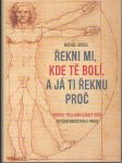 Řekni mi, kde tě bolí, a já ti řeknu proč - Psychoenergetika v praxi - náhled