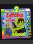 Zvířátka na statku - Jsou mi 2 roky - náhled