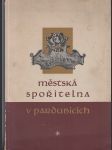 Městská spořitelna v Pardubicích * - Padesát let Městské spořitelny v Pardubicích 1886 - 1936 - náhled