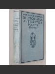 Deutschlands auswärtige Politik, 1888-1914 ["Zahraniční politika Německa"; Německo; císařství; historie; dějiny] - náhled