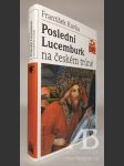 Poslední Lucemburk na českém trůně - náhled