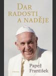 Dar radosti a naděje jeho svatost papež františek - náhled