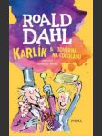 Karlík a továrna na čokoládu - 6. vydání dahl roald - náhled